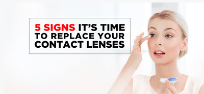 5 Signs It’s Time to Replace Your Contact Lenses