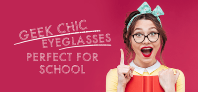 Geek Chic Eyeglasses Perfect for School