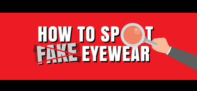 How to Spot Fake Eyewear [Infographic]