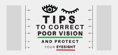 Tips to Correct Poor Vision and Protect Your Eyesight